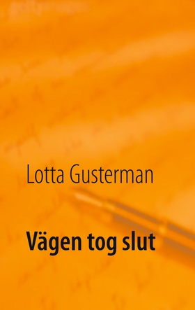 Vägen tog slut (e-bok) av Lotta Gusterman