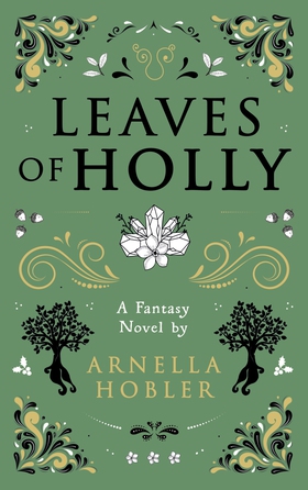 Leaves of Holly (e-bok) av Arnella Hobler