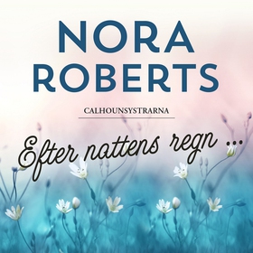 Efter nattens regn... (ljudbok) av Nora Roberts