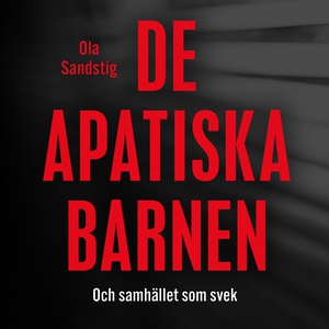 De apatiska barnen (ljudbok) av Ola Sandstig