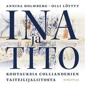 Ina ja Tito (ljudbok) av Annina Holmberg, Olli 