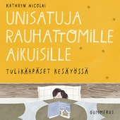 Unisatuja rauhattomille aikuisille 35 - Tulikärpäset kesäyössä