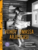 Viihdy omassa arjessasi