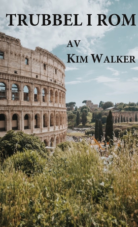 Trubbel i Rom (e-bok) av Kim Walker
