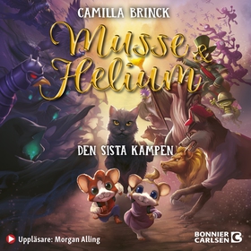 Musse & Helium. Den sista kampen (ljudbok) av C