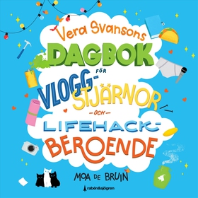Vera Svansons dagbok för vloggstjärnor och life