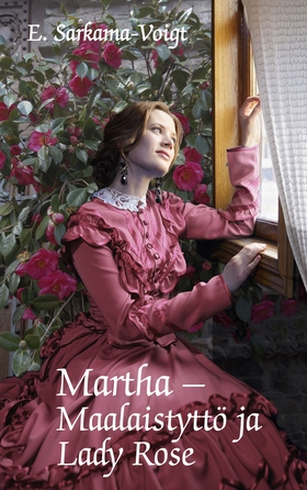 Martha -Maalaistyttö ja Lady Rose (e-bok) av Ei