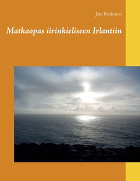 Matkaopas iirinkieliseen Irlantiin (e-bok) av J