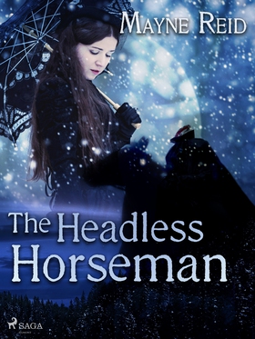 The Headless Horseman (e-bok) av Mayne Reid