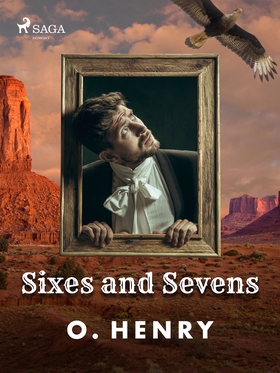 Sixes and Sevens (e-bok) av O. Henry