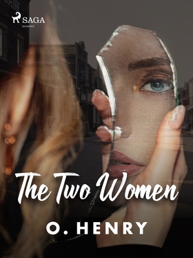 The Two Women (e-bok) av O. Henry