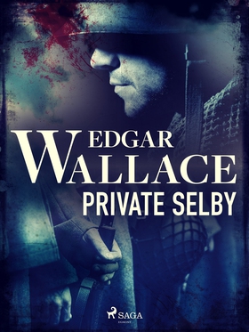 Private Selby (e-bok) av Edgar Wallace