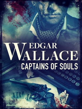 Captains of Souls (e-bok) av Edgar Wallace