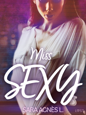 Miss sexy - erotisk novell (e-bok) av Sara Agnè