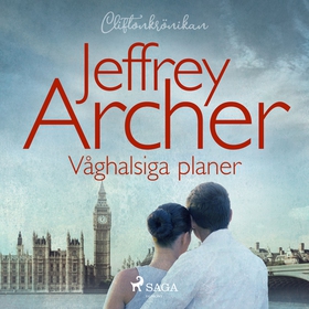 Våghalsiga planer (ljudbok) av Jeffrey Archer