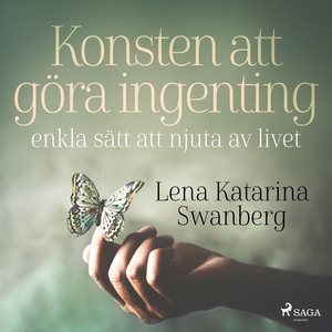 Konsten att göra ingenting: enkla sätt att njut