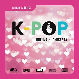 K-pop - Unelma huomisesta (ljudbok) av Minja Mä