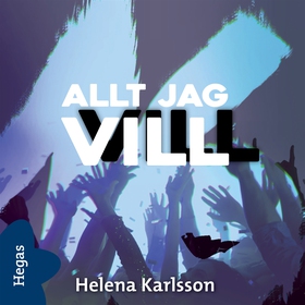 Allt jag vill (ljudbok) av Helena Karlsson