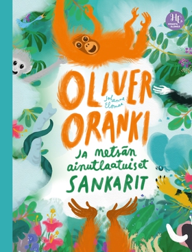 Oliver Oranki ja metsän ainutlaatuiset sankarit