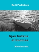 Ajan kulkua ei huomaa: Mietelauseita