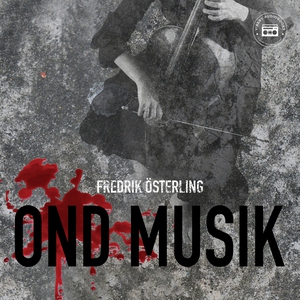 Ond musik (ljudbok) av Fredrik Österling
