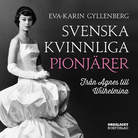 Svenska kvinnliga pionjärer (ljudbok) av Eva-Ka