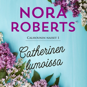 Catherinen lumoissa (ljudbok) av Nora Roberts