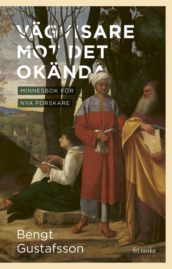 Vägvisare mot det okända : Minnesbok för nya forskare