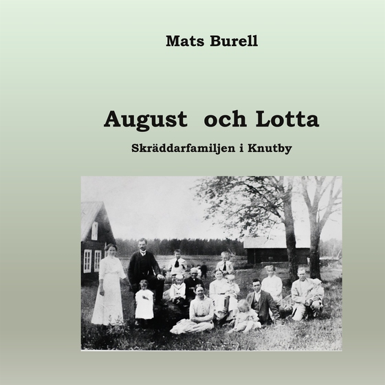 August och Lotta: Skräddarfamiljen i Knutby (e-bok) av Mats Burell