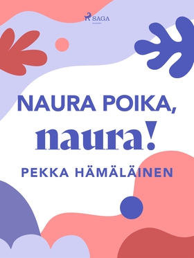 Naura poika, naura! (e-bok) av Pekka Hämäläinen