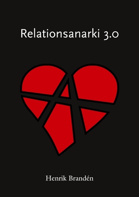 Relationsanarki 3.0 (e-bok) av Henrik Brandén