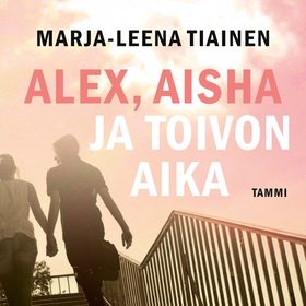 Alex, Aisha ja toivon aika (ljudbok) av Marja-L