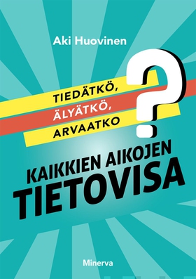 Tiedätkö, älyätkö, arvaatko? (e-bok) av Aki Huo