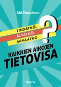 Tiedätkö, älyätkö, arvaatko?