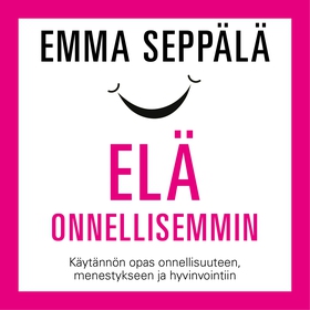 Elä onnellisemmin (ljudbok) av Emma Seppälä