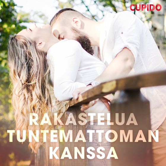 Rakastelua tuntemattoman kanssa (ljudbok) av Cupido