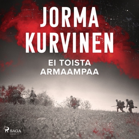Ei toista armaampaa (ljudbok) av Jorma Kurvinen