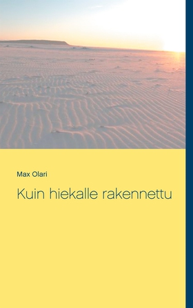 Kuin hiekalle rakennettu (e-bok) av Max Olari