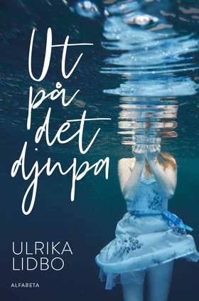 Ut på det djupa (e-bok) av Ulrika Lidbo