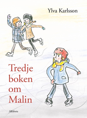 Tredje boken om Malin (e-bok) av Ylva Karlsson