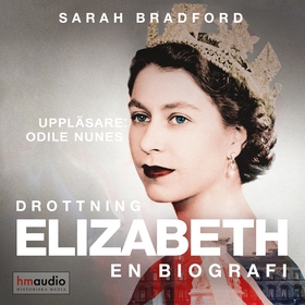 Drottning Elizabeth. En biografi (ljudbok) av S