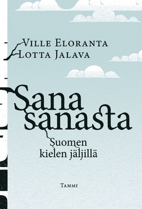 Sana sanasta (e-bok) av Ville Eloranta, Lotta J