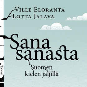 Sana sanasta (ljudbok) av Ville Eloranta, Lotta
