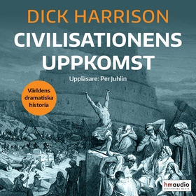 Civilisationens uppkomst (ljudbok) av Dick Harr