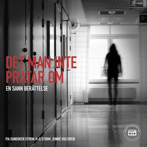 Det man inte pratar om - en sann berättelse (lj