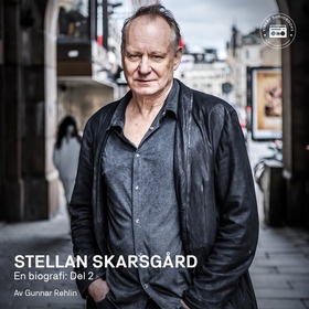 Stellan Skarsgård - en biografi: Del 2 (ljudbok