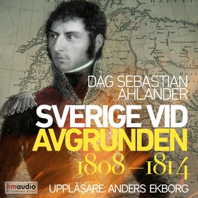 Sverige vid avgrunden 1808–1814 (ljudbok) av Da