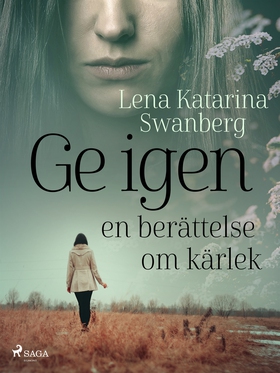 Ge igen (e-bok) av Lena Katarina Swanberg