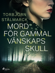 Mord för gammal vänskaps skull (e-bok) av Torbj