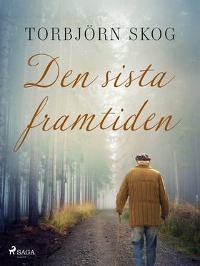 Den sista framtiden (e-bok) av Torbjörn Skog